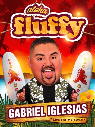 Gabriel Iglesias Aloha Fluffy 2013 720P Bluray H264 Aac-Rarbg