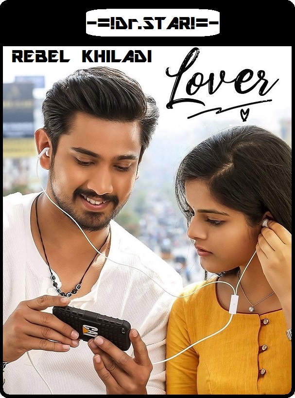 Lover (2018) Uncut 720P Hdrip X264 Esub [Dual Audio][Hindi Dd2 0 Telugu 5 1] - Dr S