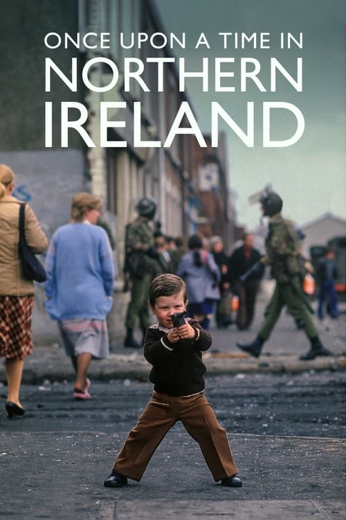 Once Upon A Time In Northern Ireland S01E01 It Wasnt Like A Movie Anymore 720P Bbc Webrip X265 Hevc 10Bit Esub