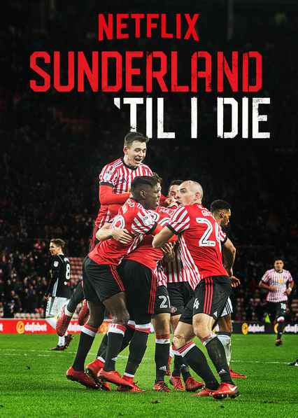 Sunderland 'Til I Die (Tv Documentary 2018– ) 720P