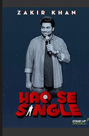 Zakir Khan Haq Se Single (2017) Hindi 720P Webrip X264 Aac 5 1 Esub - Mkvcinemas