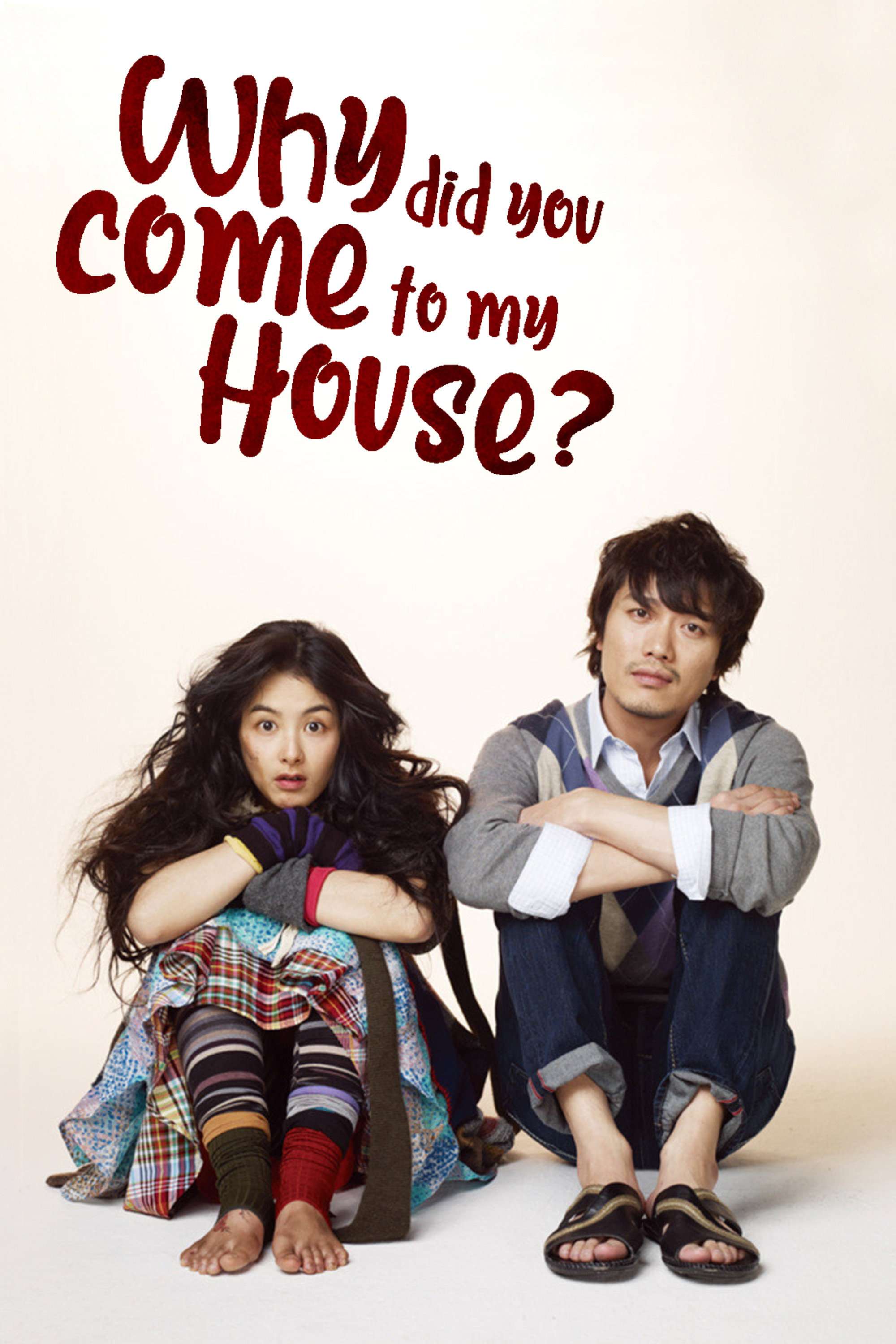 Why Did You Come to My House